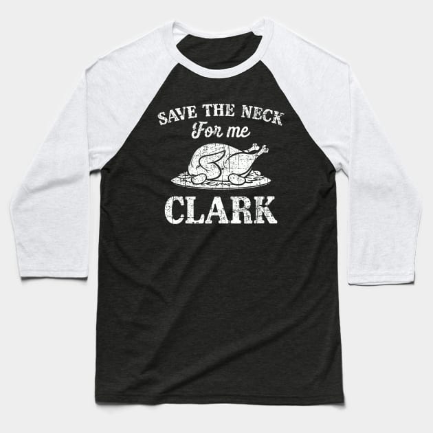 Vintage Save The Neck For Me Clark Baseball T-Shirt by Mesrabersama